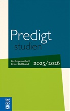 Johann Hinrich Claussen, Wilfried Engemann, Wilfried Engemann u a, Wilhelm Gräb, Doris Hiller, Johann Hinrich Claussen... - Predigtstudien 2025/2026 - 1. Halbband