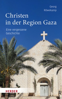 Georg Röwekamp - Christen in der Region Gaza - Eine vergessene Geschichte