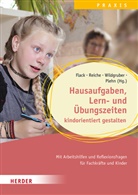 Lisa Flack, Melanie Reiche, Andreas Wildgruber, Manja Plehn, Manja Plehn (Dr.) - Hausaufgaben, Lern- und Übungszeiten kindorientiert gestalten. Mit Arbeitshilfen und Reflexionsfragen für Fachkräfte und Kinder