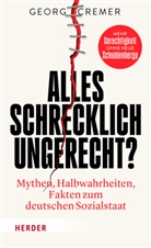 Georg Cremer - Alles schrecklich ungerecht?