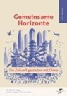 Wei Dr Manske-Wang, Stephan Dr. Jüngling, Wei Dr. Manske-Wang, Stephan Jüngling, Stephan Jüngling (Dr.), Tobias W. Loitsch... - Gemeinsame Horizonte