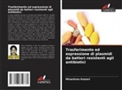 Minashree Kumari - Trasferimento ed espressione di plasmidi da batteri resistenti agli antibiotici