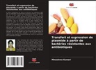 Minashree Kumari - Transfert et expression de plasmide à partir de bactéries résistantes aux antibiotiques