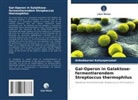 Anbukkarasi Kaliyaperumal - Gal-Operon in Galaktose-fermentierendem Streptoccus thermophilus