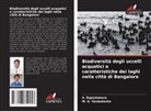 S. Rajashekara, M. G. Venkatesha - Biodiversità degli uccelli acquatici e caratteristiche dei laghi nella città di Bangalore