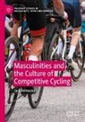 Jack Hardwicke - Masculinities and the Culture of Competitive Cycling