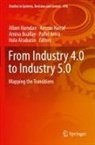 Hala Alsabatin, Pallvi Arora, Amina Buallay, Amina Buallay et al, Allam Hamdan, Arezou Harraf - From Industry 4.0 to Industry 5.0
