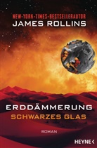 James Rollins - Erddämmerung - Schwarzes Glas