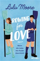 Lulu Moore - Rowing for Love: Wenn die Liebe das Ruder übernimmt