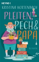 Kristina Hortenbach - Pleiten, Pech und Papa