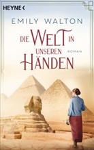 Emily Walton - Die Welt in unseren Händen