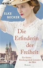 Elke Becker - Die Erfinderin der Freiheit