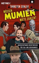 Thorsten Schleif - Müssen Mumien Miete zahlen?