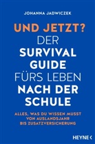 Johanna Jadwiczek - Und jetzt? Der Survival-Guide fürs Leben nach der Schule