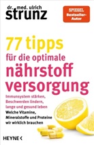 Ulrich Strunz, Ulrich (Dr. med.) Strunz - 77 Tipps für die optimale Nährstoffversorgung