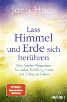 Jana Haas - Lass Himmel und Erde sich berühren