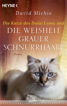 David Michie - Die Katze des Dalai Lama und die Weisheit grauer Schnurrhaare