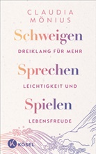 Claudia Mönius - Schweigen, Sprechen, Spielen