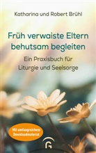 Katharina Brühl, Robert Brühl - Früh verwaiste Eltern behutsam begleiten