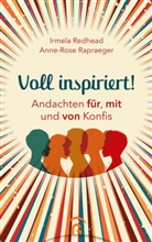 Anne-Rose Rapraeger, Irmela Redhead, Anne-Rose Wergin - Voll inspiriert!