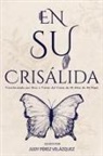 Judy Pérez Velázquez - En Su Crisálida