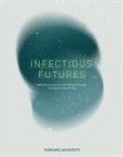 Peter Black, Sohail Inayatullah, José Ramos - Infectious Futures