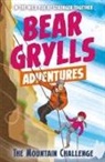 Bear Grylls, Emma Mccann - A Bear Grylls Adventure 10: The Mountain Challenge