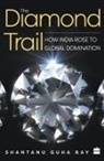 Shantanu Guha Ray - The Diamond Trail
