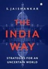 S. Jaishankar - The India Way