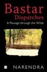 Narendra - Bastar Dispatches