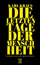 Karl Kraus - Die letzten Tage der Menschheit