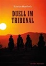 Kristian Humbsch - Duell im Tribunal