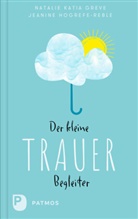 Natalie Katia Greve, Natalie Katja Greve, Jeanine Hofgrebe-Rebele, Jeanine Hogrefe-Reble - Der kleine Trauerbegleiter