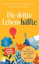 Regina von Einsiedel, Michaela Seul - Die dritte Lebenshälfte