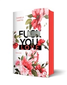 Daniela Hartig, PureBelle - Fuck You, Love | Mit wunderschönem Farbschnitt