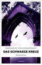 Margarete von Schwarzkopf, Margarete von Schwarzkopf - Das schwarze Kreuz
