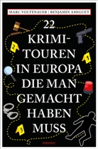 Benjamin Amiguet, Marc Voltenauer - 22 Krimi-Touren in Europa, die man gemacht haben muss