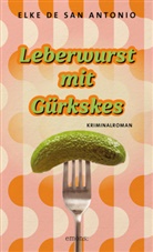 Elke de San Antonio - Leberwurst mit Gürkskes