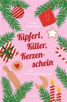 Elke Pistor - Kipferl, Killer, Kerzenschein