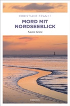 Christiane Franke - Mord mit Nordseeblick