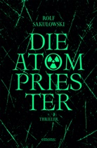 Rolf Sakulowski - Die Atompriester