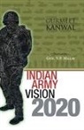 Gurmeet Kanwal - Indian Army Vision 2020