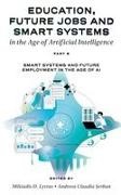 &, Miltiades D. Lytras, Miltiades D. (The American College of Greece Lytras, Miltiadis Lytras, Miltiadis (The American College of Greece Lytras, … - Education, Future Jobs and Smart Systems in the Age of Artificial Intelligence, Part B Smart Systems and Future Employment in the Age of AI