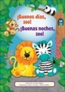 Veronica Wagner, Maryn Arreguín, Pamela Seatter - ¡Buenos Días, Zoo! ¡Buenas Noches, Zoo! (Good Morning, Zoo! Good Night, Zoo!)