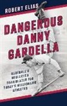 Robert Elias, Elias Robert - Dangerous Danny Gardella