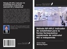 Imran Chaki, Naisarg Pujara - Método RP-HPLC indicador de estabilidad para la forma farmacéutica combinada de nebivolol HCl e indapamida