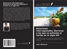 Alian Ollivierre - Relaciones interregionales: Barreras a las que se enfrenta el Caribe en el siglo XXI