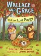 Heather Alexander, Laura Zarrin - Wallace and Grace and the Lost Puppy