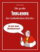 Josef F Justen, Josef F. Justen - Die große Irrlehre der katholischen Kirche