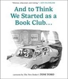 Tom Toro - And to Think We Started as a Book Club